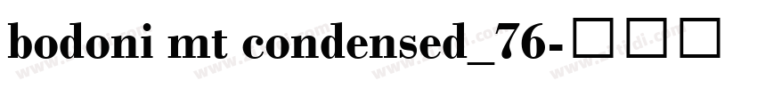 bodoni mt condensed_76字体转换 bodoni mt condensed_76字体转换